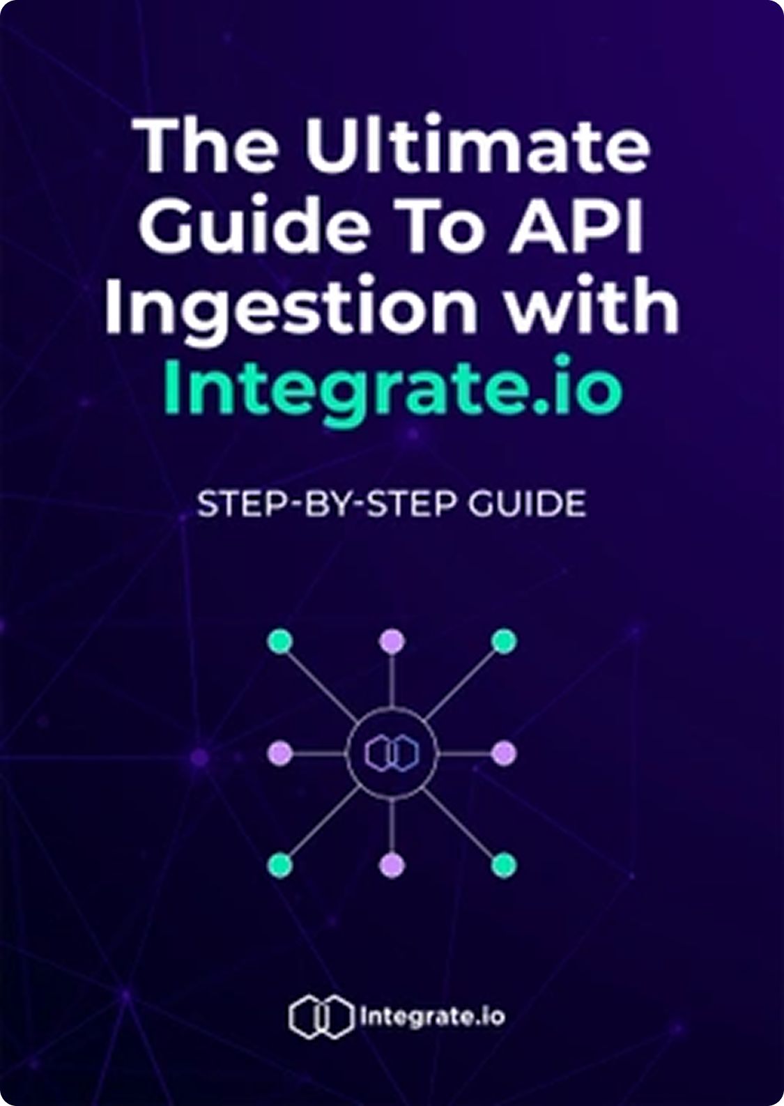 The ultimate guide to API ingestion with Integrate.io