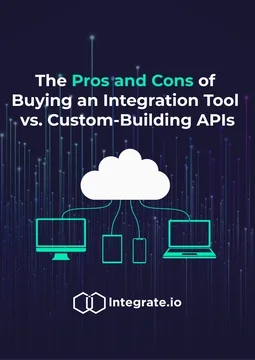The Pros and Cons of Buying an Integration Tool vs Custom-Building APIs