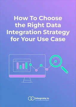 How To Choose the Right Data Integration Strategy for Your Use Case