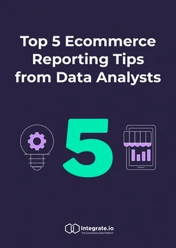 Top 5 Ecommerce Reporting Tips from Data Analysts
